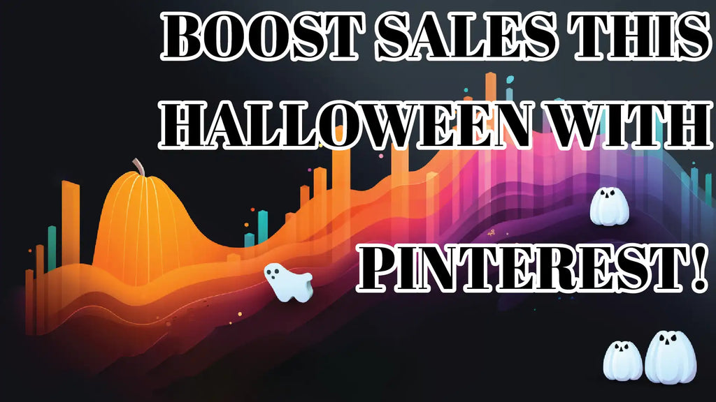How To Use Pinterest To Boost Traffic and Sales for Your Business This Halloween