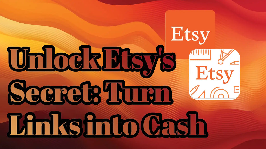 Etsy Sellers' Guide to Boosting Income with Affiliate Marketing