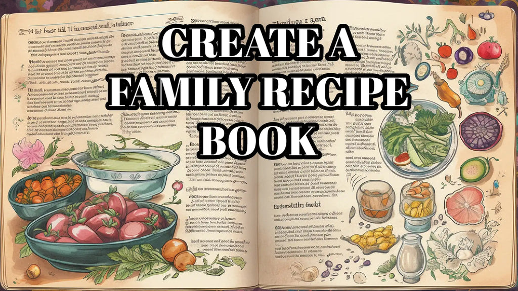 Heirloom Family Cookbook: Creating a Recipe Collection